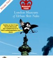 Sabotage Times Presents 'The Modern Toss London Museum of Urban Shit-Naks'